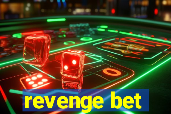 revenge bet